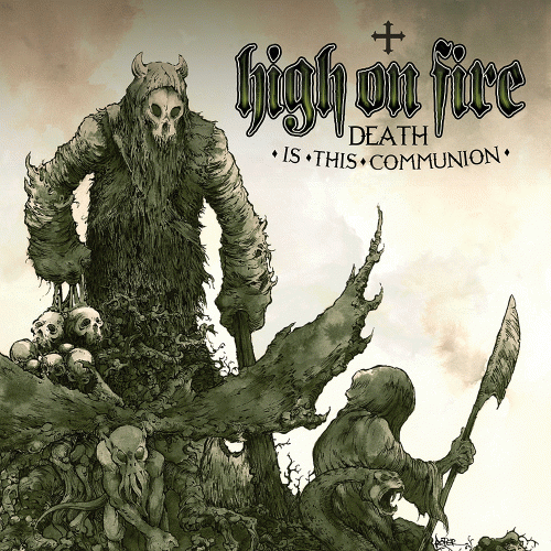 High On Fire : Death Is This Communion